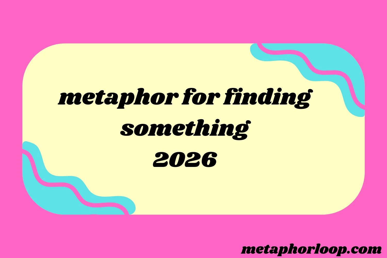 metaphor-for-finding-something