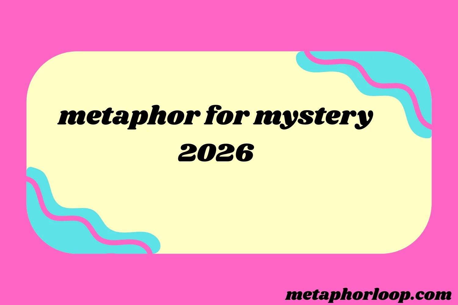 metaphor for mystery
