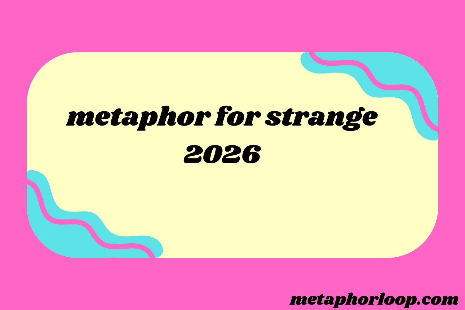 metaphor for strange
