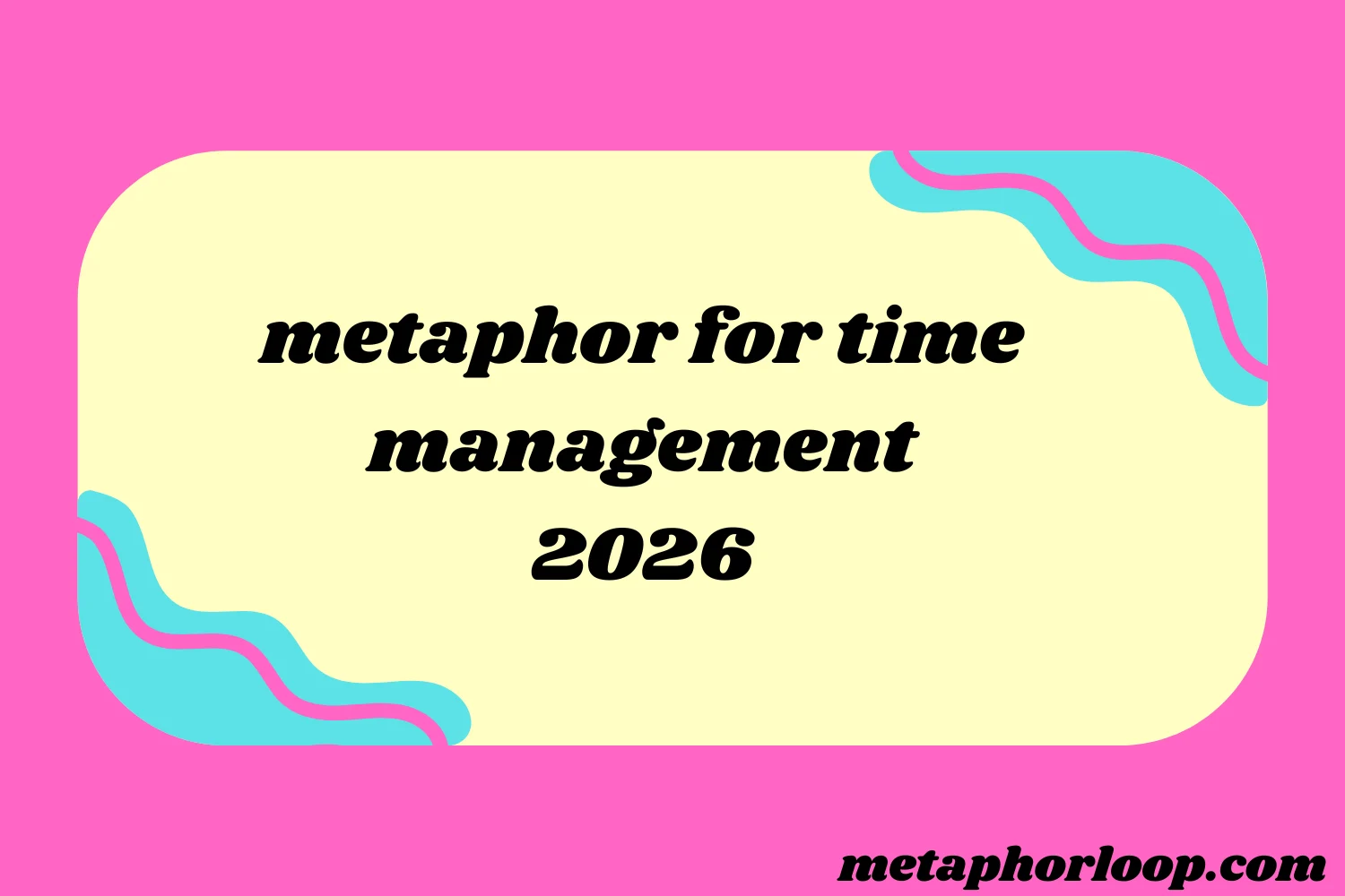 metaphor for time management