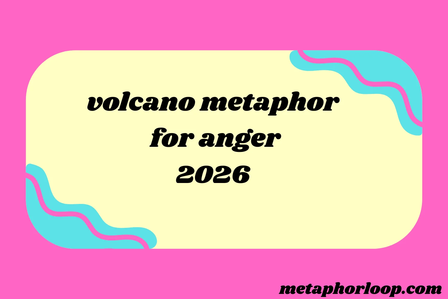 volcano metaphor for anger